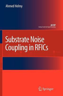 Substrate Noise Coupling in RFICs(English, Paperback, Helmy Ahmed)