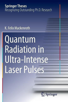 Quantum Radiation in Ultra-Intense Laser Pulses(English, Paperback, Mackenroth K. Felix)