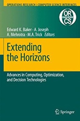 Extending the Horizons: Advances in Computing, Optimization, and Decision Technologies(English, Hardcover, unknown)