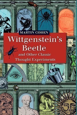 Wittgenstein's Beetle and Other Classic Thought Experiments(English, Hardcover, Cohen Martin)