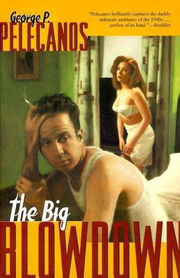 The Big Blowdown(English, Paperback, Pelecanos George)