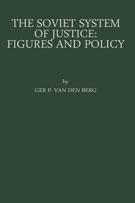 The Soviet System of Justice: Figures and Policy(English, Paperback, Berg Gerard Pieter)