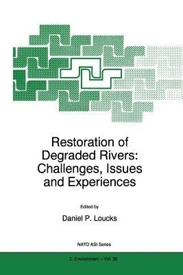 Restoration of Degraded Rivers: Challenges, Issues and Experiences(English, Paperback, unknown)
