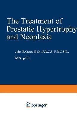 The Treatment of Prostatic Hypertrophy and Neoplasia(English, Paperback, unknown)