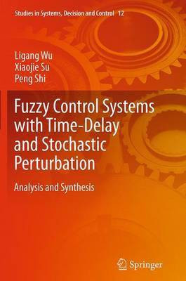 Fuzzy Control Systems with Time-Delay and Stochastic Perturbation(English, Paperback, Wu Ligang)
