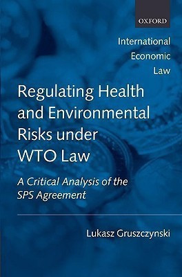 Regulating Health and Environmental Risks under WTO Law(English, Hardcover, Gruszczynski Lukasz)