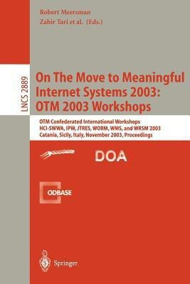 On The Move to Meaningful Internet Systems 2003: OTM 2003 Workshops(English, Paperback, unknown)
