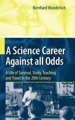 A Science Career Against all Odds(English, Hardcover, Wunderlich Bernhard)