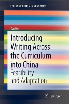 Introducing Writing Across the Curriculum into China(English, Paperback, Wu Dan)