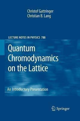 Quantum Chromodynamics on the Lattice(English, Paperback, Gattringer Christof)