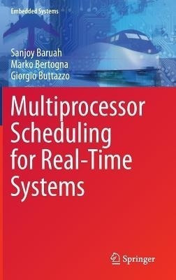 Multiprocessor Scheduling for Real-Time Systems(English, Hardcover, Baruah Sanjoy)