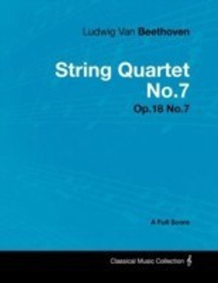 Ludwig Van Beethoven - String Quartet No.7 - Op.18 No.7 - A Full Score(English, Paperback, Beethoven Ludwig van)
