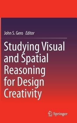 Studying Visual and Spatial Reasoning for Design Creativity(English, Hardcover, unknown)