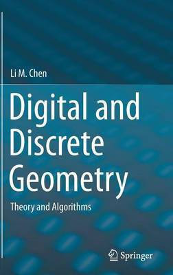 Digital and Discrete Geometry(English, Hardcover, Chen Li M.)