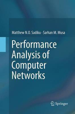 Performance Analysis of Computer Networks(English, Paperback, Sadiku Matthew N.O.)