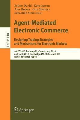 Agent-Mediated Electronic Commerce. Designing Trading Strategies and Mechanisms for Electronic Markets(English, Paperback, unknown)