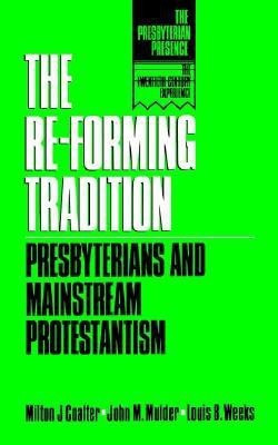 The Re-Forming Tradition(English, Paperback, Coalter Milton J.)