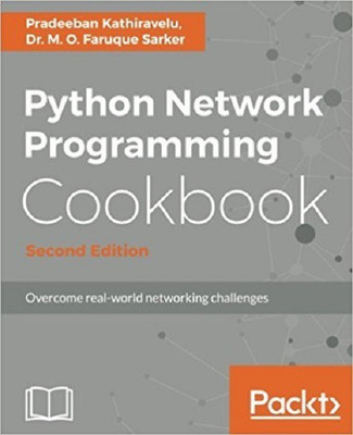Python Network Programming Cookbook -(English, Electronic book text, Kathiravelu Pradeeban)