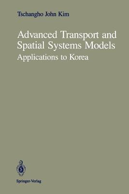 Advanced Transport and Spatial Systems Models(English, Paperback, Kim Tschangho J.)
