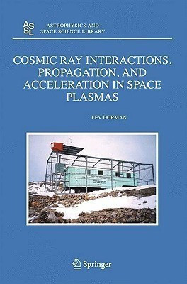 Cosmic Ray Interactions, Propagation, and Acceleration in Space Plasmas(English, Hardcover, Dorman Lev)
