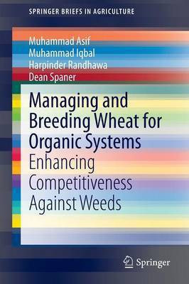 Managing and Breeding Wheat for Organic Systems(English, Paperback, Asif Muhammad)