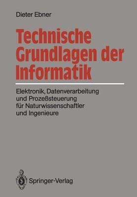Technische Grundlagen der Informatik(German, Paperback, Ebner Dieter)