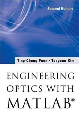 Engineering Optics With MatlabA (R)(English, Hardcover, Poon Ting-chung)