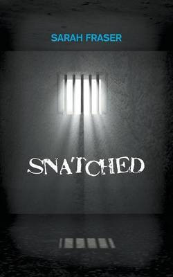 Snatched(English, Paperback, Fraser Sarah)