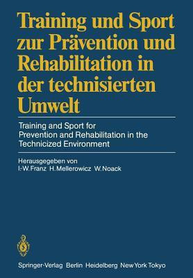 Training und Sport zur Praevention und Rehabilitation in der technisierten Umwelt / Training and Sport for Prevention and Rehabilitation in the Technicized Environment(German, Paperback, unknown) Training und Sport zur Praevention und Rehabilitation in der technisierten Umwelt / Training and Sport for Prevention and Rehabilitation in the Technicized Environment(German, Paperback, unknown)