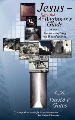 Jesus - A Serious Beginner's Guide(English, Paperback, Gates David)