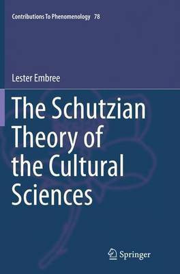 The Schutzian Theory of the Cultural Sciences(English, Paperback, Embree Lester)