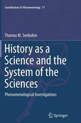 History as a Science and the System of the Sciences(English, Paperback, Seebohm Thomas M.)