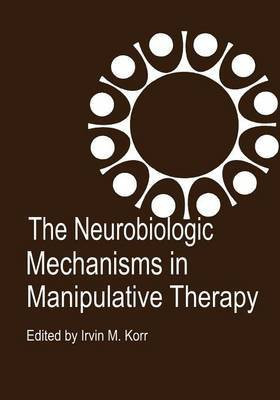 The Neurobiologic Mechanisms in Manipulative Therapy(English, Paperback, unknown)