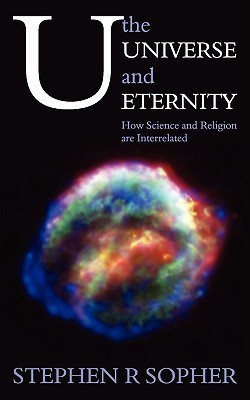 U, the Universe and Eternity - How Science and Religion Are Interrelated(English, Paperback, Sopher Stephen R.)
