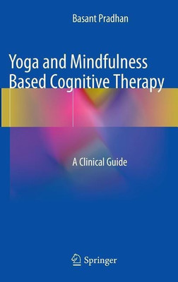 Yoga and Mindfulness Based Cognitive Therapy(English, Hardcover, Pradhan Basant)