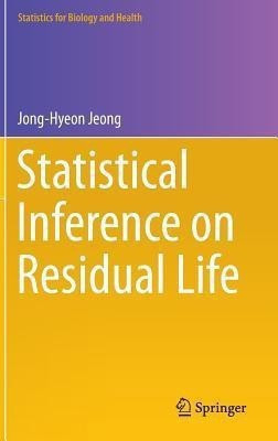 Statistical Inference on Residual Life(English, Hardcover, Jeong Jong-Hyeon)