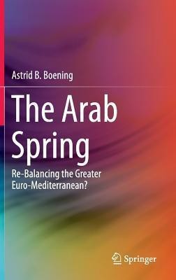 The Arab Spring(English, Hardcover, Boening Astrid B.)