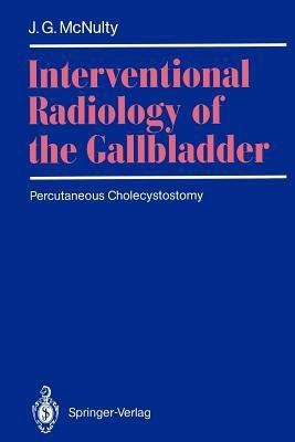 Interventional Radiology of the Gallbladder(English, Paperback, McNulty James G.)