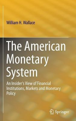 The American Monetary System(English, Hardcover, Wallace William H.)