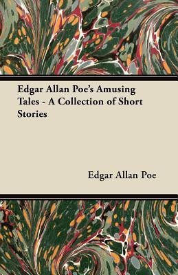 Edgar Allan Poe's Amusing Tales - A Collection of Short Stories(English, Paperback, Poe Edgar Allan)