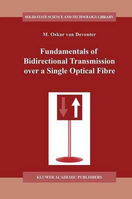 Fundamentals of Bidirectional Transmission over a Single Optical Fibre(English, Paperback, van Deventer M.O.)