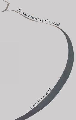 All You Expect of the Road(English, Paperback, Nevill Sue)