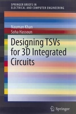 Designing TSVs for 3D Integrated Circuits(English, Paperback, Khan Nauman)