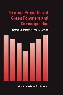 Thermal Properties of Green Polymers and Biocomposites(English, Hardcover, Hatakeyama Tatsuko)