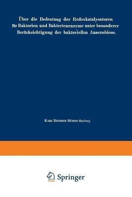 UEber die Bedeutung der Redoxkatalysatoren fuer Bakterien und Bakterienenzyme, unter besonderer Beruecksichtigung der bakteriellen Anaerobiose(German, Paperback, Buesing Karl Heinrich)
