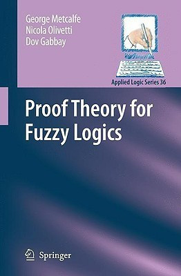 Proof Theory for Fuzzy Logics(English, Hardcover, Metcalfe George)