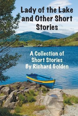 Lady of the Lake and Other Short Stories(English, Paperback, Golden Richard)