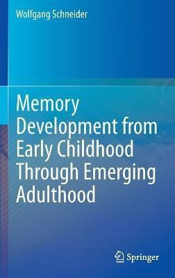 Memory Development from Early Childhood Through Emerging Adulthood(English, Hardcover, Schneider Wolfgang)