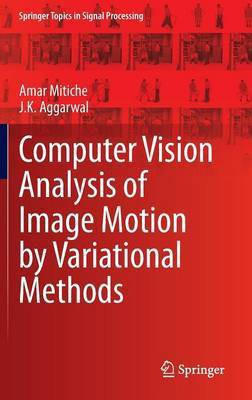 Computer Vision Analysis of Image Motion by Variational Methods(English, Hardcover, Mitiche Amar)