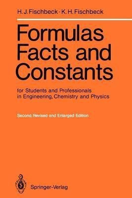 Formulas, Facts and Constants for Students and Professionals in Engineering, Chemistry, and Physics(English, Paperback, Fischbeck Helmut J.)